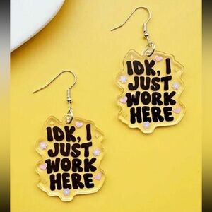 🆕 “IDK I Just Work Here” Earrings